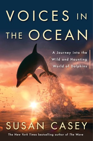 Voices in the Ocean - Susan Casey